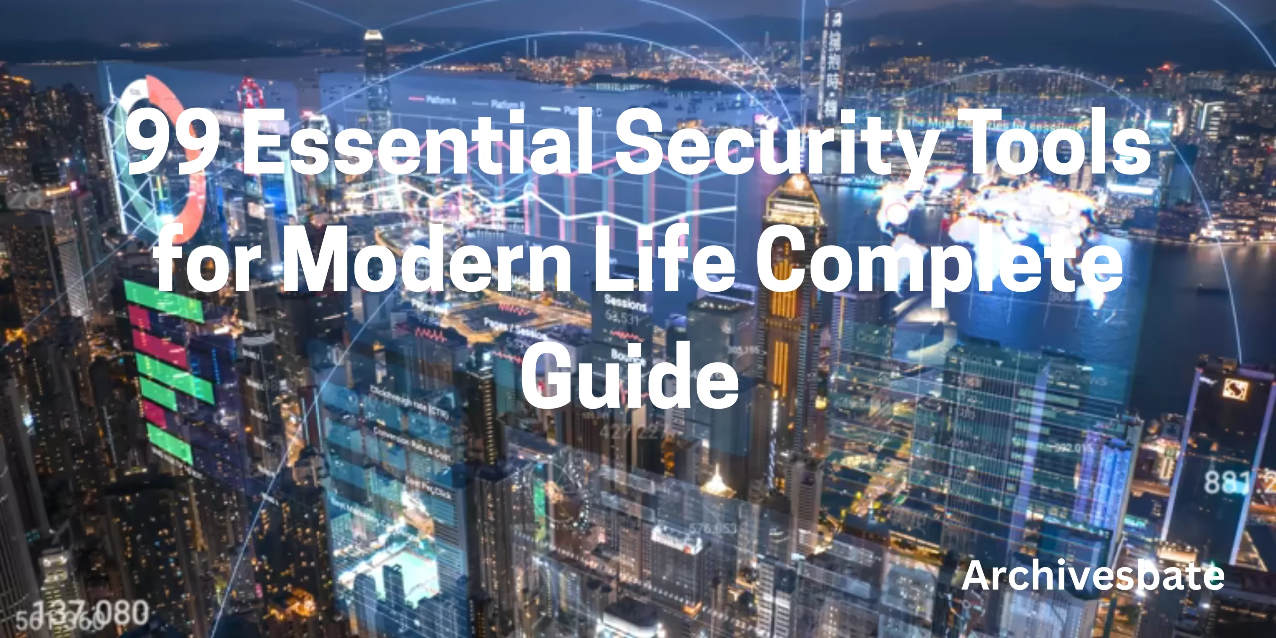 99 Essential Security Tools for Modern Life Complete Guide 